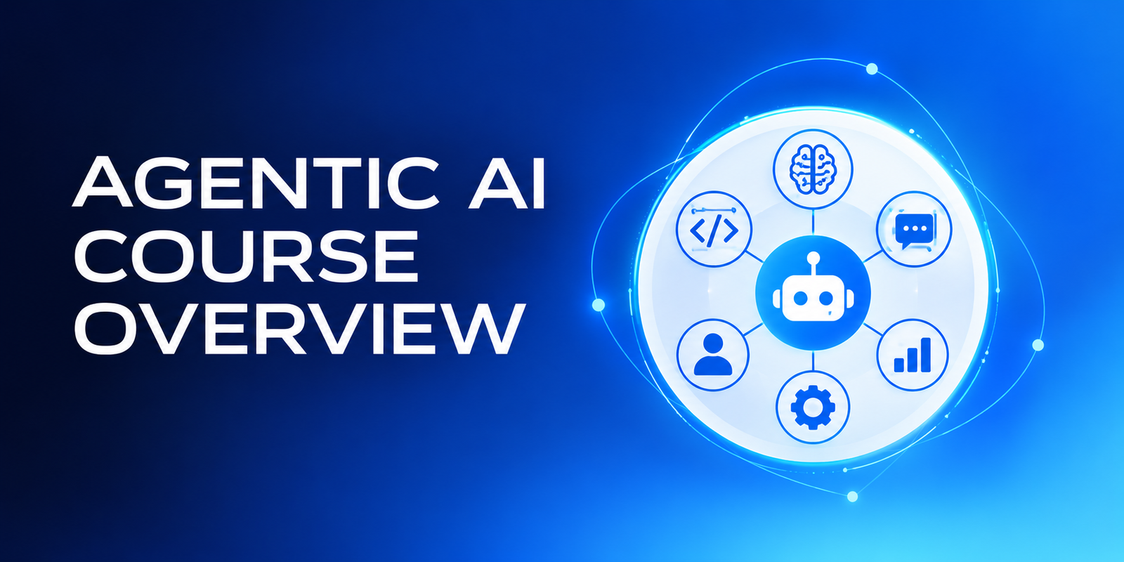 Agentic AI Course Overview